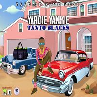 Tanto Blacks - Yardie Yankie