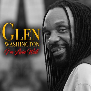 Glen Washington - I'm Livin Well
