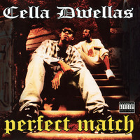 Cella Dwellas - Perfect Match