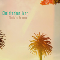 Christopher Ivor - Gloria's Summer