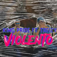 king pride featuring Treizy - Violento (Explicit)