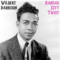Wilbert Harrison - Kansas City Twist