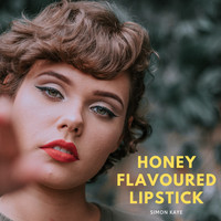 Simon Kaye - Honey Flavoured Lipstick