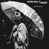 Simon Kaye - When will it rain?