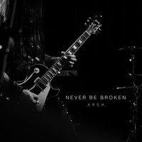 Arsh - Never Be Broken