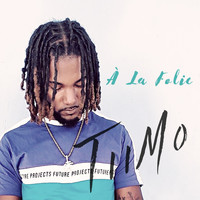 Tiimo - À la folie (Explicit)