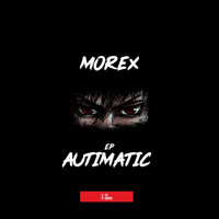 Morex - Autimatic EP