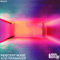 Indecent Noise - Acid Rainmaker