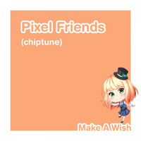 Make A Wish - Pixel Friends (Chiptune)