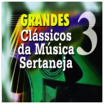 Vários Artistas - Grandes Clássicos da Música Sertaneja, Vol. 3