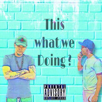 Fella - This What We Doing (Explicit)
