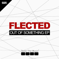 Flected - Out Of Something EP