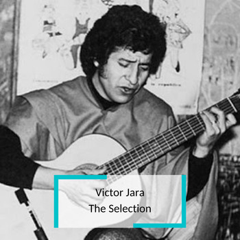 Victor Jara - Victor Jara - The Selection