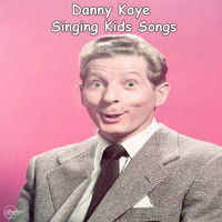 Danny Kaye - Danny Kaye Singing Kids Songs
