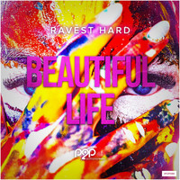 Ravest Hard - Beautiful Life