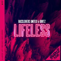 Basslovers United & Grrtz - Lifeless