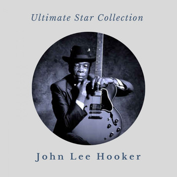 John Lee Hooker - Ultimate Star Collection