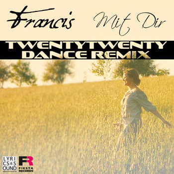 Francis - Mit Dir (Twentytwenty Dance Remix)