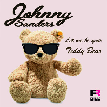 Johnny Sanders - Let Me Be Your Teddy Bear