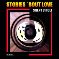 Silent Circle - Stories 'Bout Love