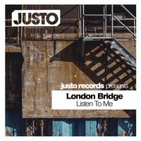 London Bridge - Listen to Me