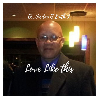 Jordan B Smith Jr. - Love Like This