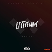 Lithium - Covetous (Explicit)