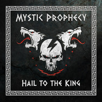 MYSTIC PROPHECY - Hail to the King