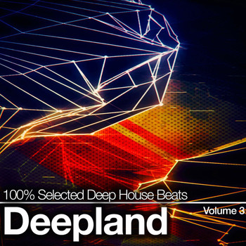 Various Artists - Deepland, Vol. 3 (100% Selected Deep House Beats)