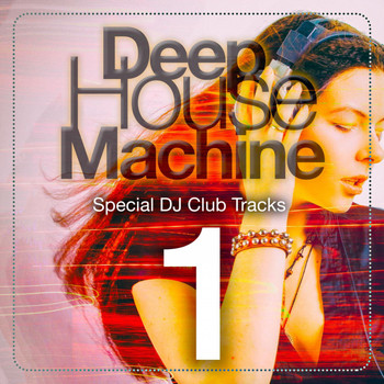 Various Artists - Deep House Machine, Pt. 1 (Special DJ Club Tracks)