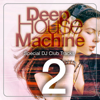 Various Artists - Deep House Machine, Pt. 2 (Special DJ Club Tracks)