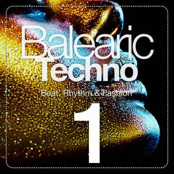 Various Artists - Balearic Techno, Vol. 1 (Beat, Rhythm & Fashion)