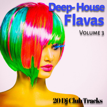 Various Artists - Deep-House Flavas, Vol. 3 (20 DJ Club Tracks)
