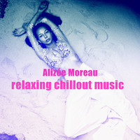 Alizée Moreau - Relaxing Chillout Music