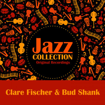 Clare Fischer & Bud Shank - Jazz Collection (Original Recordings)
