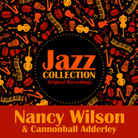 Nancy Wilson & Cannonball Adderley - Jazz Collection (Original Recordings)