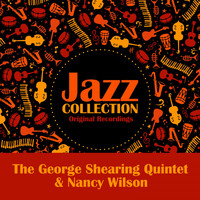 The George Shearing Quintet & Nancy Wilson - Jazz Collection (Original Recordings)