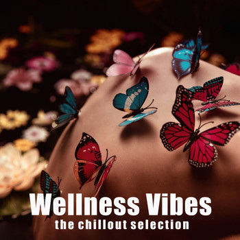 Various Artists - Wellness Vibes (The Chillout Selection)