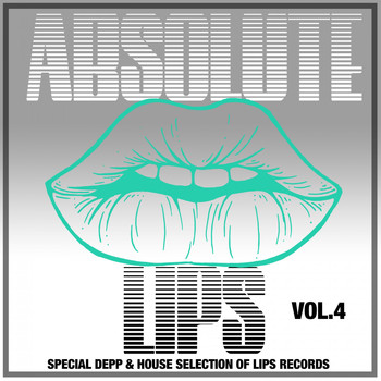Various Artists - Absolute Lips, Vol. 4 (Special Deep & House Selection of Lips Records)