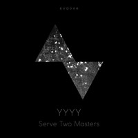 YYYY - Serve Two Masters