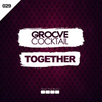 Groove Cocktail - Together - Single