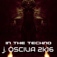 J. Osciua - In The Techno