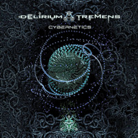 Delirium Tremens - Cybernetics