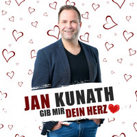 Jan Kunath - Gib mir Dein Herz
