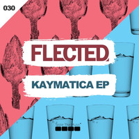 Flected - Kaymatica EP
