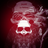 SNUFFF - La Manana
