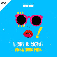 Loui & Scibi - Breathing Fire
