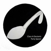 Class-A Deviants - Party Spoon