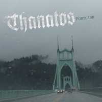 Thanatos - PORTLAND