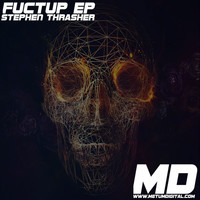 Stephen Thrasher - Fuctup EP